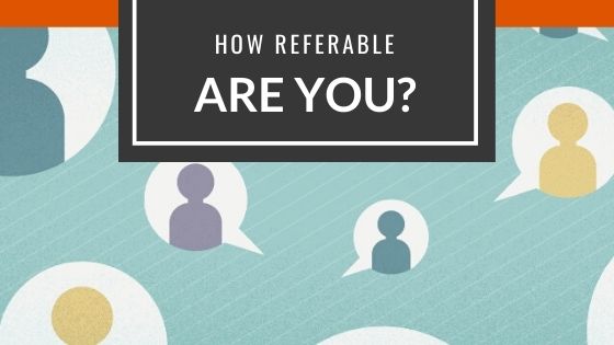 Are you referable?